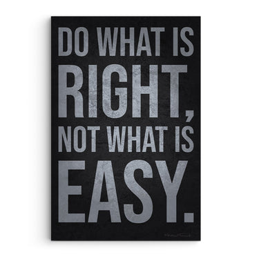 Do What Is Right, Not What Is Easy